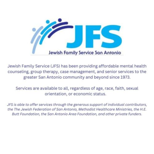 Jewish Family Service (JFS) has been providing affordable mental health counseling, group therapy, case management, and senior services to the greater San Antonio community and beyond since 1973.